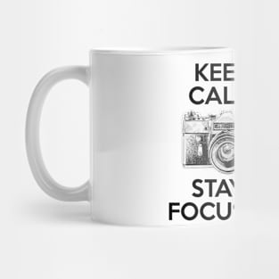 Keep Calm Stay Focused Mug